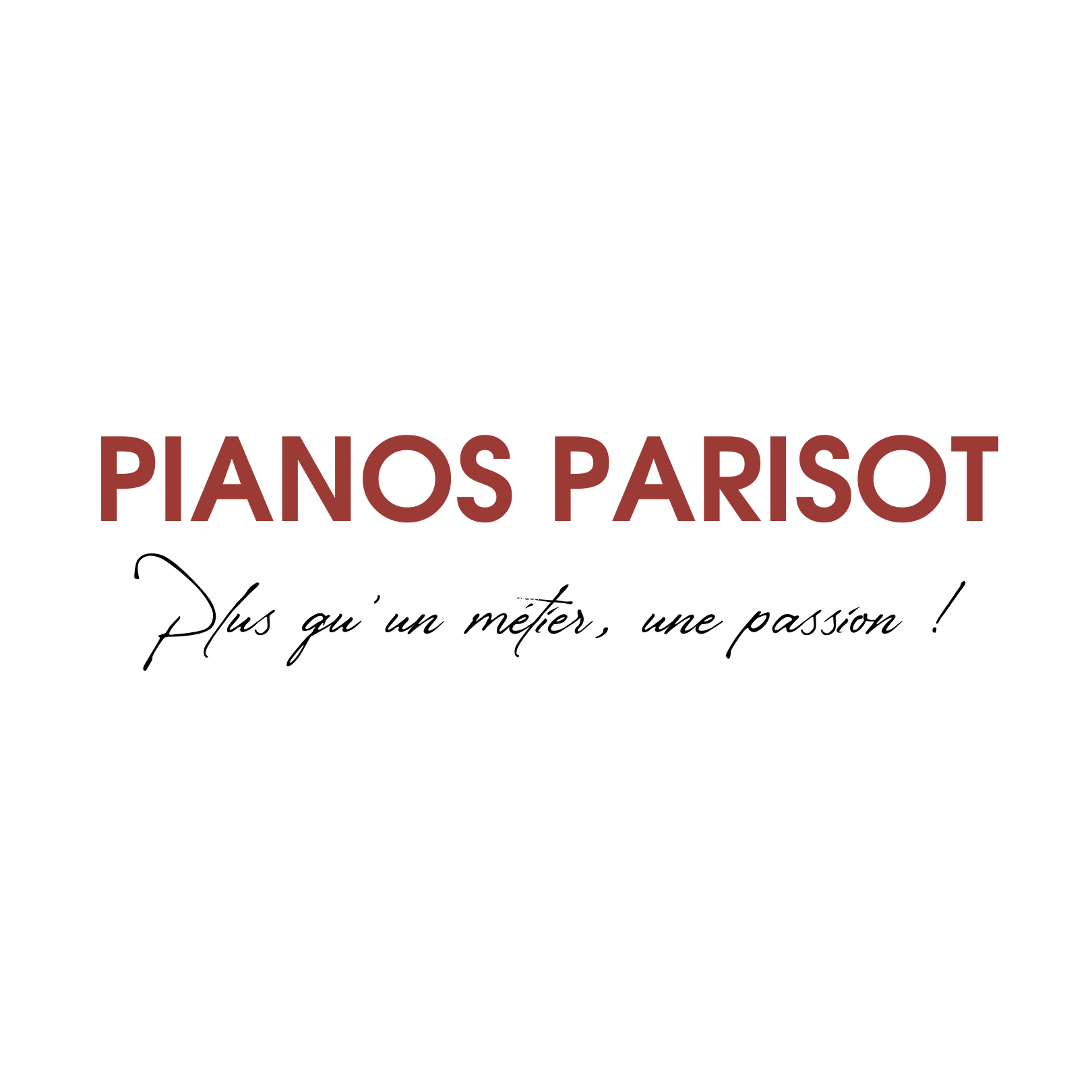 Pianos Parisot, plus qu'un métier, une passion !